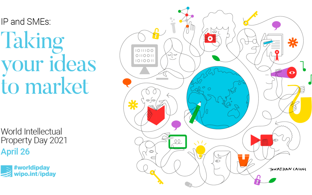 Giornata Mondiale della Proprietà Intellettuale – 26 Aprile 2021; IP & SMEs: Taking your ideas to market